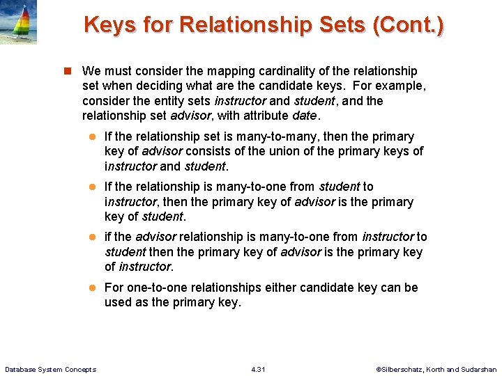 Keys for Relationship Sets (Cont. ) n We must consider the mapping cardinality of