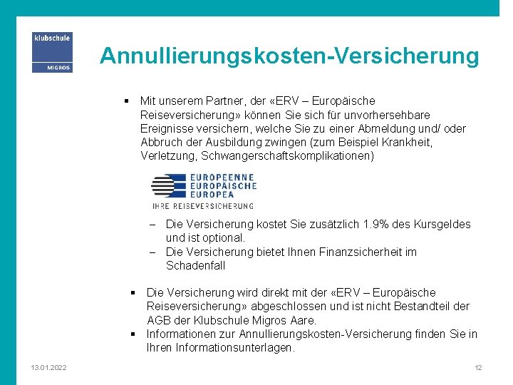 Annullierungskosten-Versicherung § Mit unserem Partner, der «ERV – Europäische Reiseversicherung» können Sie sich für