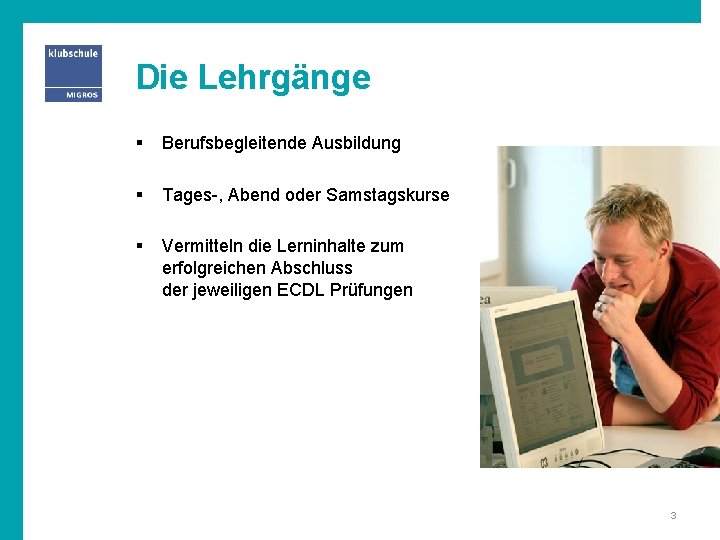 Die Lehrgänge § Berufsbegleitende Ausbildung § Tages-, Abend oder Samstagskurse § Vermitteln die Lerninhalte