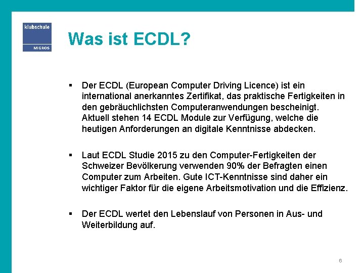 Was ist ECDL? § Der ECDL (European Computer Driving Licence) ist ein international anerkanntes