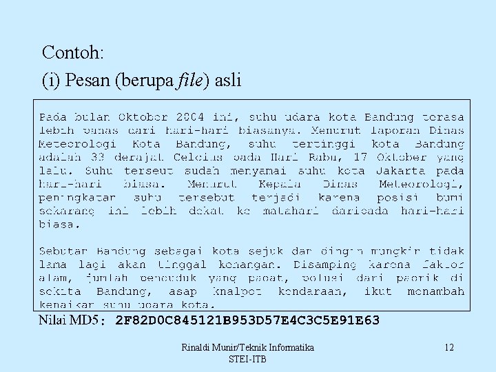 Contoh: (i) Pesan (berupa file) asli Rinaldi Munir/Teknik Informatika STEI-ITB 12 