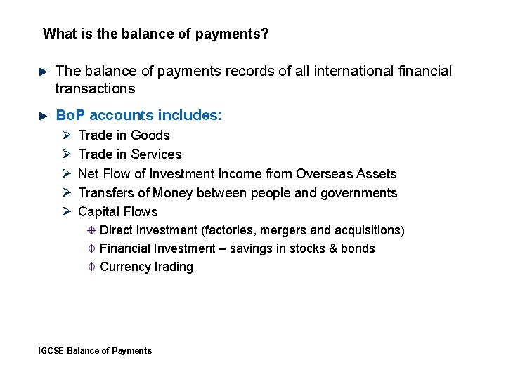 What is the balance of payments? The balance of payments records of all international