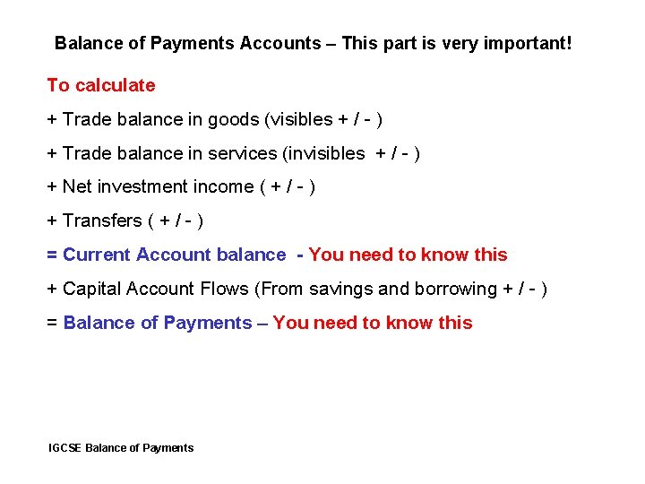 Balance of Payments Accounts – This part is very important! To calculate + Trade