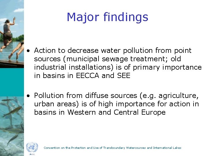 Major findings • Action to decrease water pollution from point sources (municipal sewage treatment;
