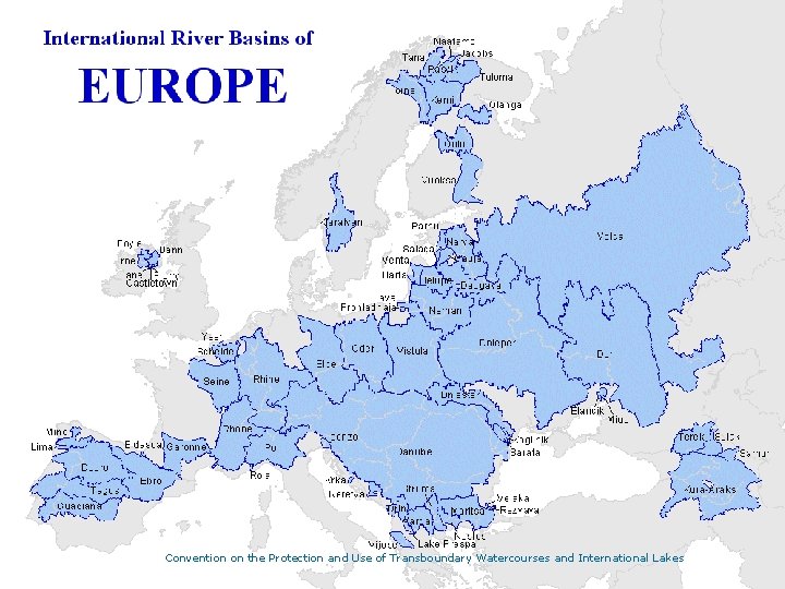 Convention on the Protection and Use of Transboundary Watercourses and International Lakes 