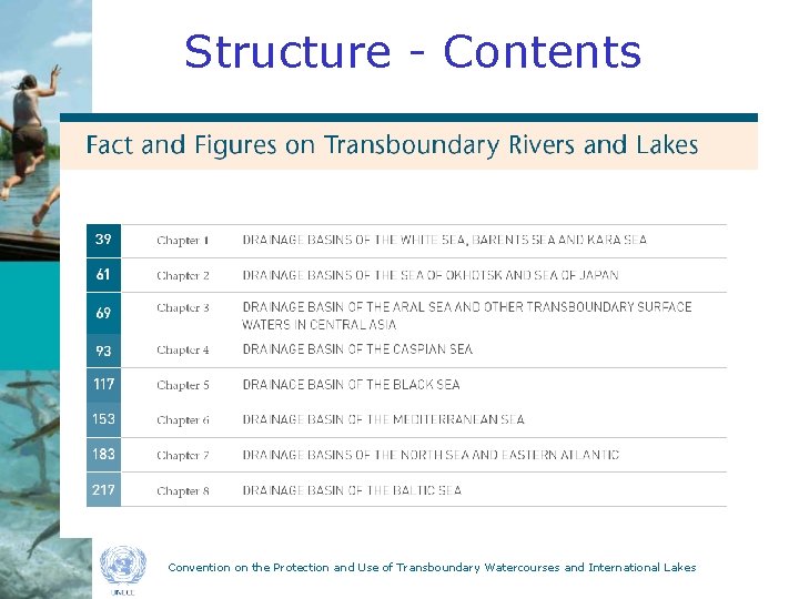 Structure - Contents Convention on the Protection and Use of Transboundary Watercourses and International