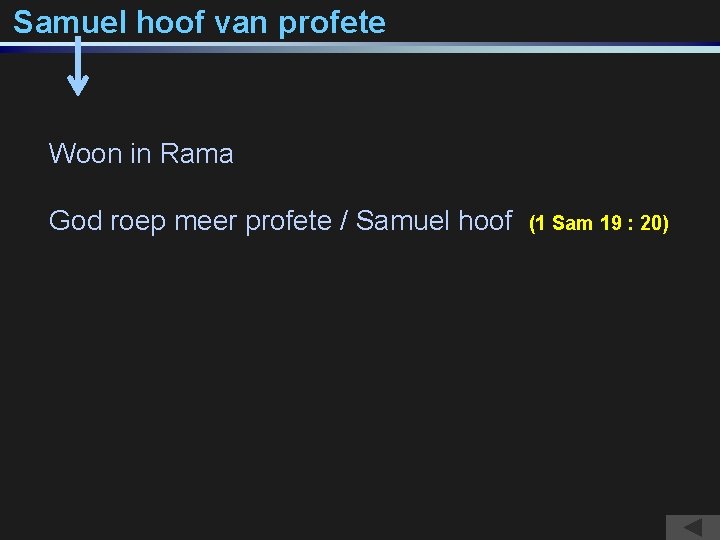 Samuel hoof van profete Woon in Rama God roep meer profete / Samuel hoof