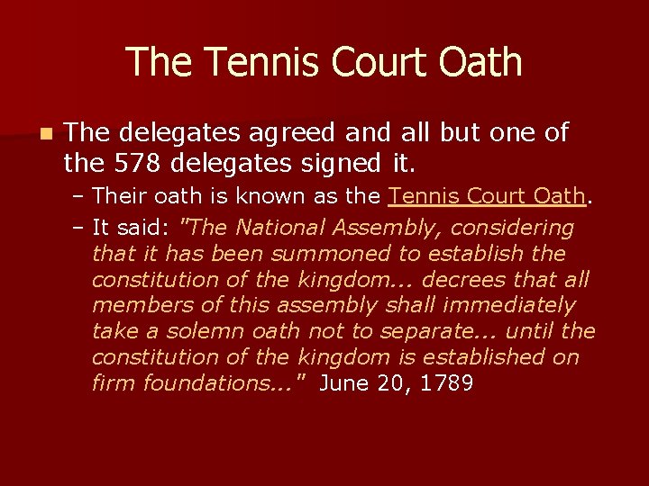The Tennis Court Oath n The delegates agreed and all but one of the