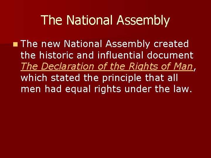 The National Assembly n The new National Assembly created the historic and influential document