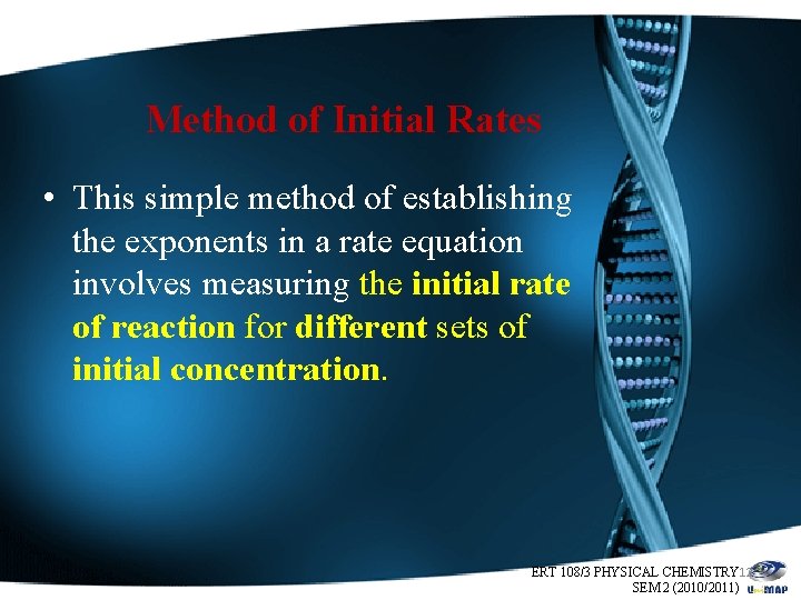 Method of Initial Rates • This simple method of establishing the exponents in a