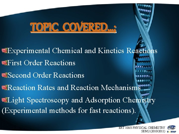 TOPIC COVERED…; Experimental Chemical and Kinetics Reactions First Order Reactions Second Order Reactions Reaction