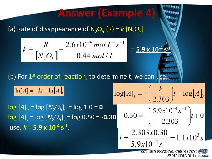 Answer (Example 4) (a) Rate of disappearance of N 2 O 5 (R) =