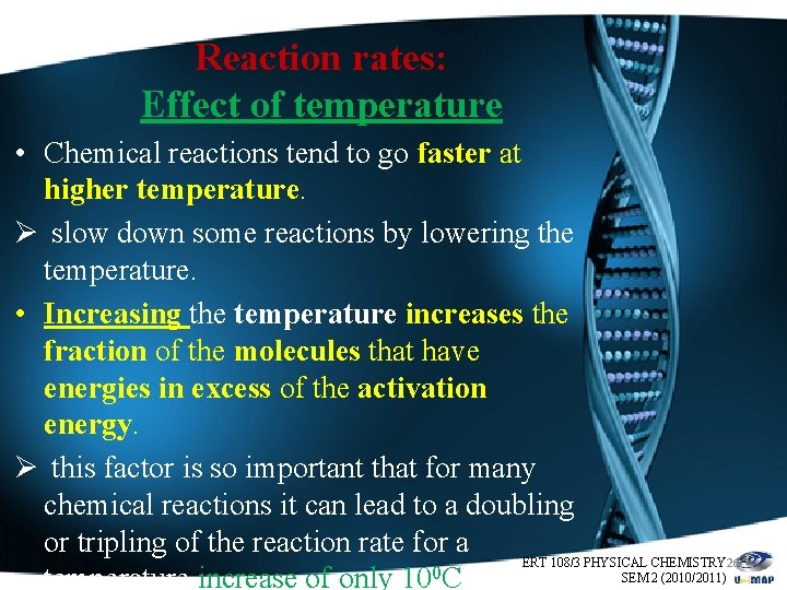 Reaction rates: Effect of temperature • Chemical reactions tend to go faster at higher