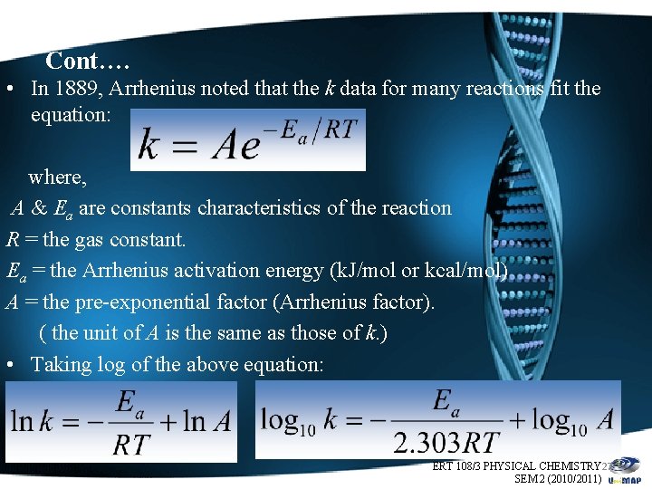 Cont…. • In 1889, Arrhenius noted that the k data for many reactions fit