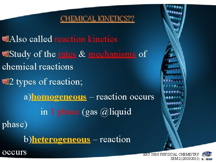 CHEMICAL KINETICS? ? Also called reaction kinetics Study of the rates & mechanisms of