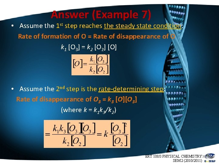 Answer (Example 7) • Assume the 1 st step reaches the steady state condition: