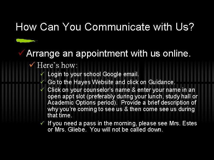 How Can You Communicate with Us? ü Arrange an appointment with us online. ü