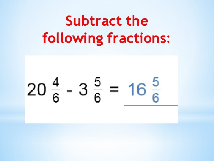 Subtract the following fractions: 