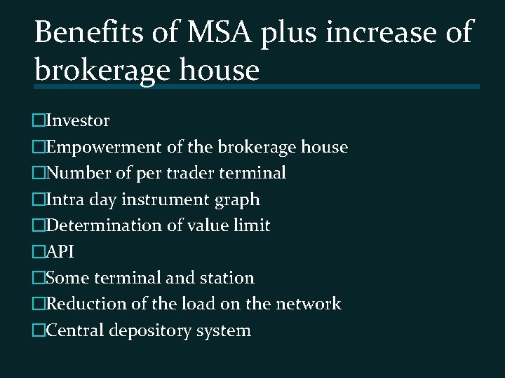 Benefits of MSA plus increase of brokerage house �Investor �Empowerment of the brokerage house