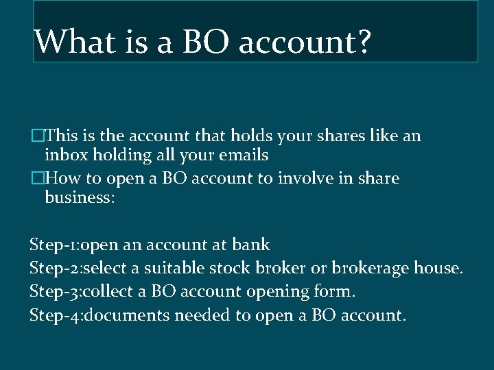 What is a BO account? �This is the account that holds your shares like