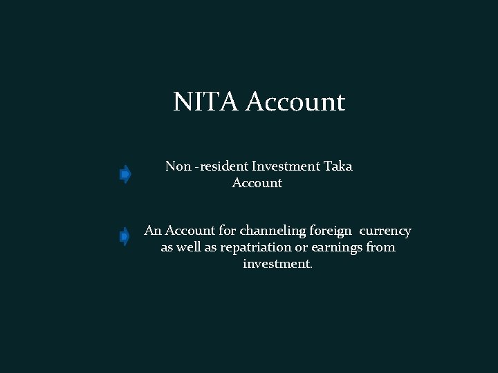 NITA Account Non -resident Investment Taka Account An Account for channeling foreign currency as