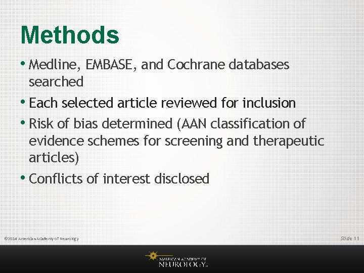 Methods • Medline, EMBASE, and Cochrane databases searched • Each selected article reviewed for
