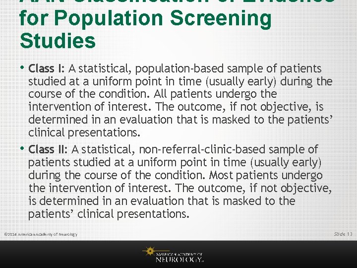 AAN Classification of Evidence for Population Screening Studies • Class I: A statistical, population-based