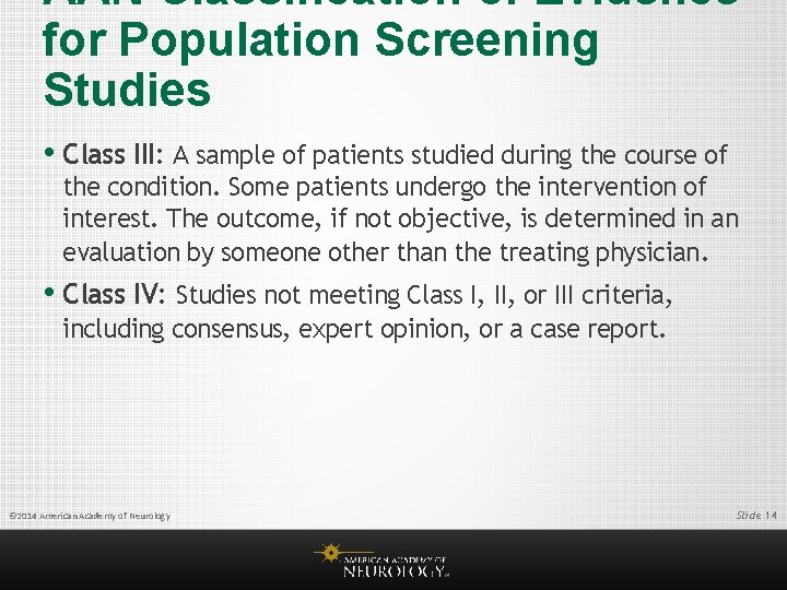 AAN Classification of Evidence for Population Screening Studies • Class III: A sample of