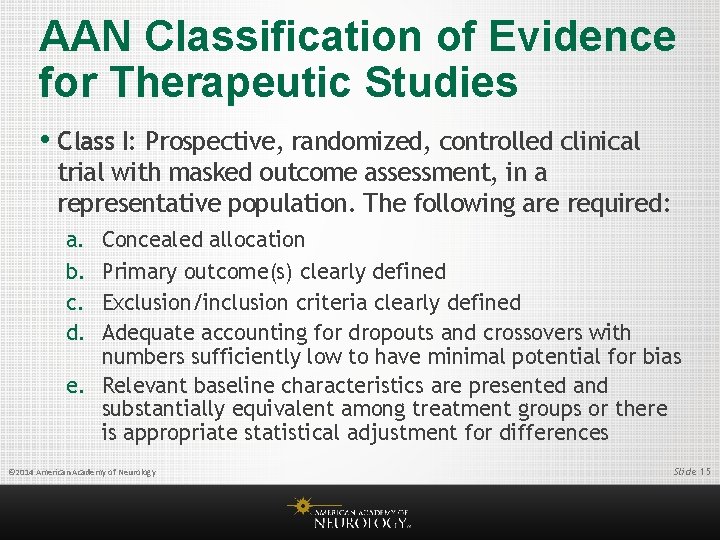 AAN Classification of Evidence for Therapeutic Studies • Class I: Prospective, randomized, controlled clinical