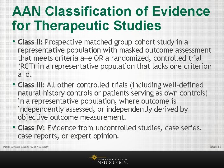 AAN Classification of Evidence for Therapeutic Studies • Class II: Prospective matched group cohort