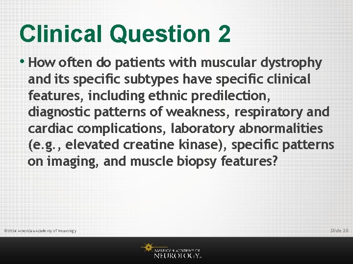Clinical Question 2 • How often do patients with muscular dystrophy and its specific