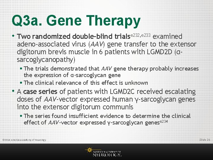 Q 3 a. Gene Therapy • Two randomized double-blind trialse 232, e 233 examined