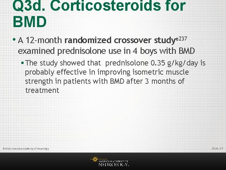 Q 3 d. Corticosteroids for BMD • A 12 -month randomized crossover studye 237