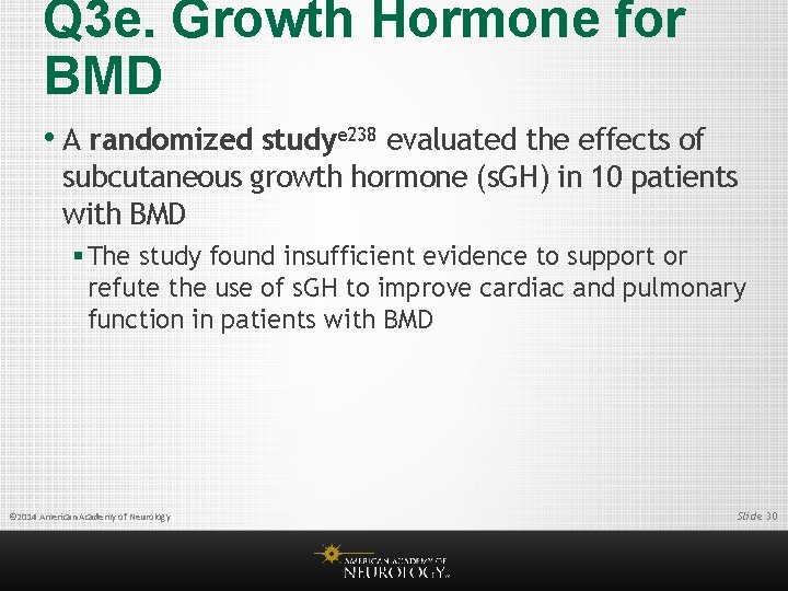 Q 3 e. Growth Hormone for BMD • A randomized studye 238 evaluated the