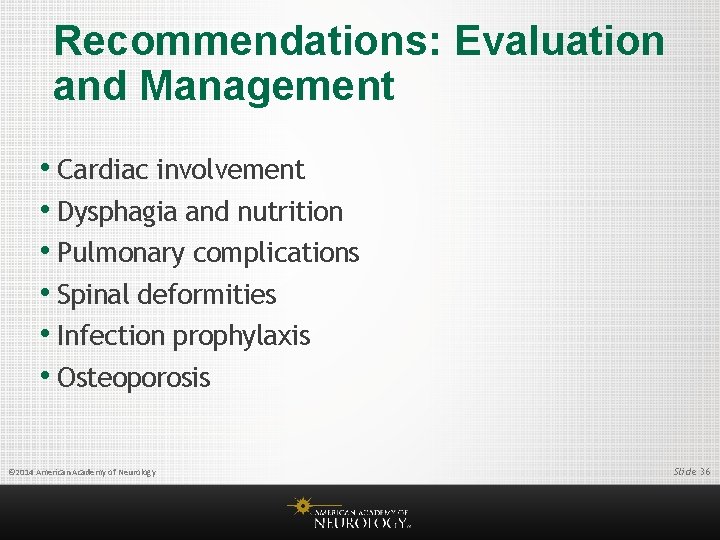 Recommendations: Evaluation and Management • Cardiac involvement • Dysphagia and nutrition • Pulmonary complications