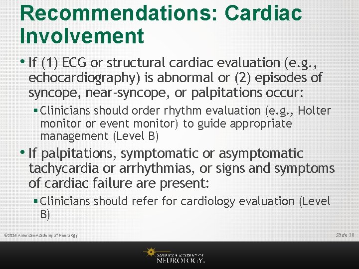 Recommendations: Cardiac Involvement • If (1) ECG or structural cardiac evaluation (e. g. ,
