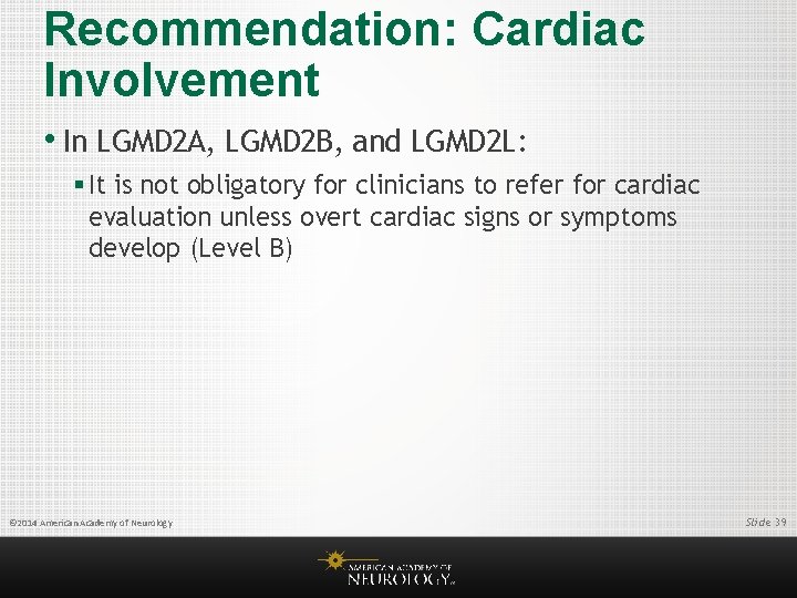 Recommendation: Cardiac Involvement • In LGMD 2 A, LGMD 2 B, and LGMD 2