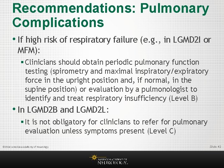 Recommendations: Pulmonary Complications • If high risk of respiratory failure (e. g. , in