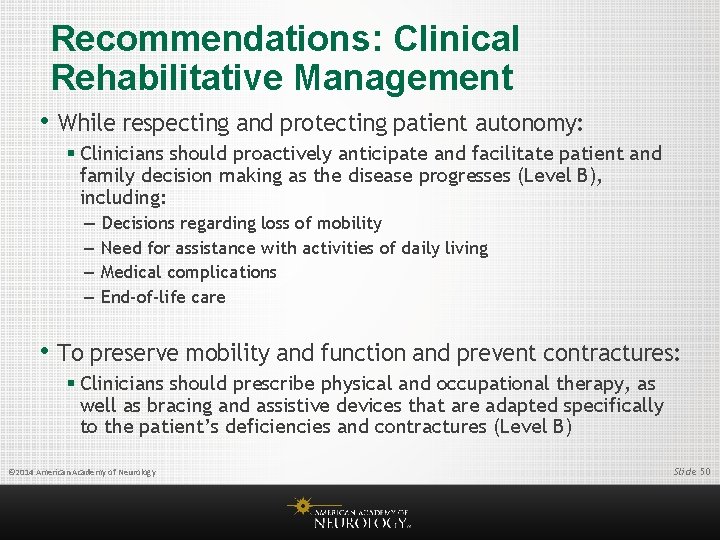 Recommendations: Clinical Rehabilitative Management • While respecting and protecting patient autonomy: § Clinicians should
