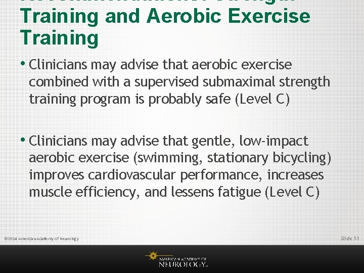 Recommendations: Strength Training and Aerobic Exercise Training • Clinicians may advise that aerobic exercise