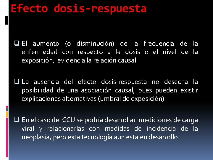 Efecto dosis-respuesta q El aumento (o disminución) de la frecuencia de la enfermedad con