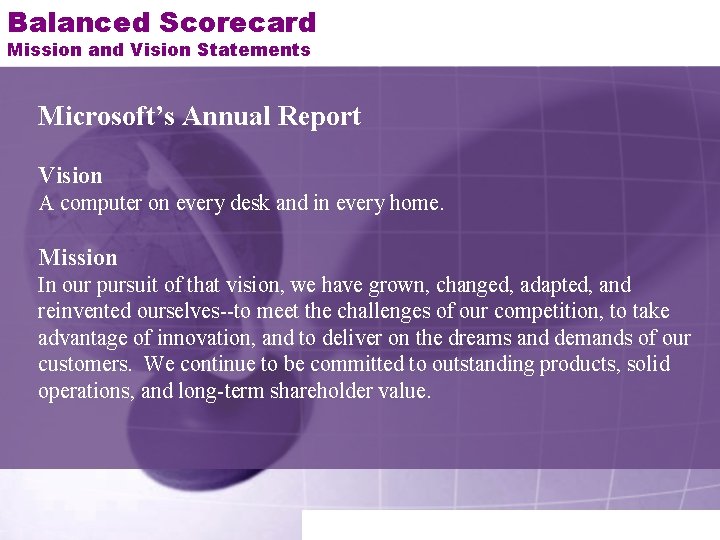 Balanced Scorecard Mission and Vision Statements Microsoft’s Annual Report Vision A computer on every