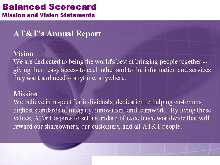 Balanced Scorecard Mission and Vision Statements AT&T’s Annual Report Vision We are dedicated to