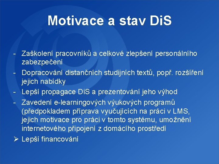 Motivace a stav Di. S - Zaškolení pracovníků a celkové zlepšení personálního zabezpečení -