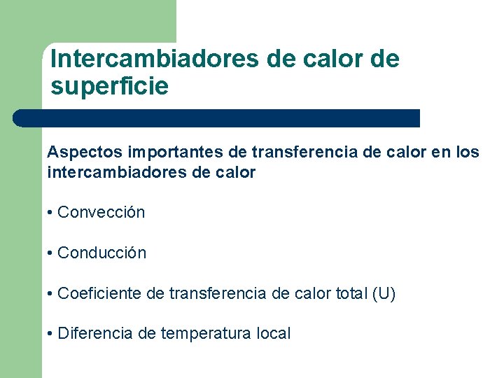 Intercambiadores de calor de superficie Aspectos importantes de transferencia de calor en los intercambiadores