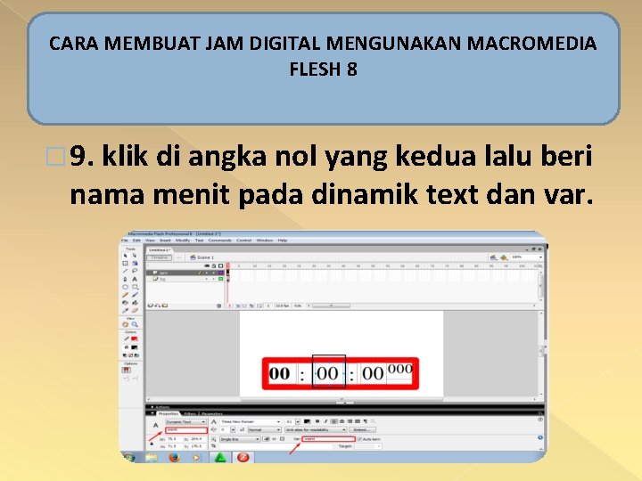 CARA MEMBUAT JAM DIGITAL MENGUNAKAN MACROMEDIA FLESH 8 � 9. klik di angka nol