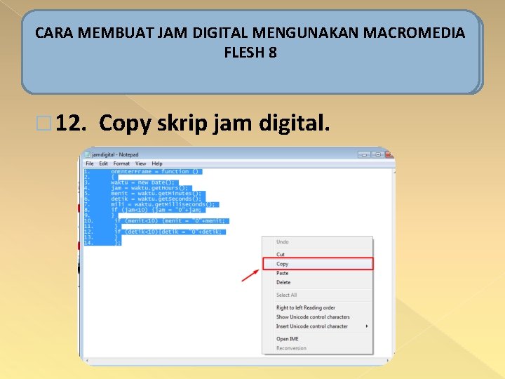 CARA MEMBUAT JAM DIGITAL MENGUNAKAN MACROMEDIA FLESH 8 � 12. Copy skrip jam digital.