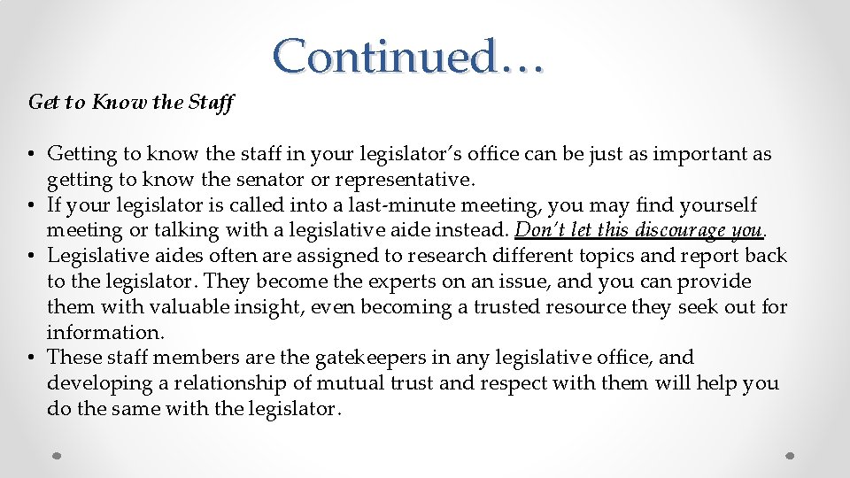 Get to Know the Staff Continued… • Getting to know the staff in your