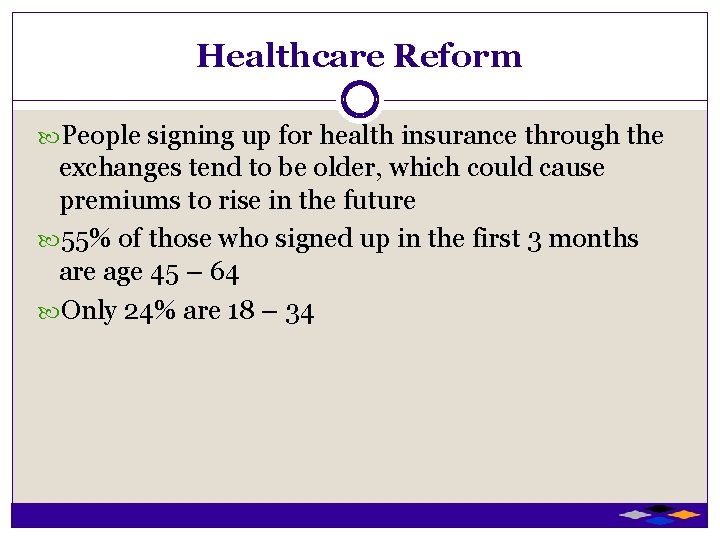 Healthcare Reform People signing up for health insurance through the exchanges tend to be