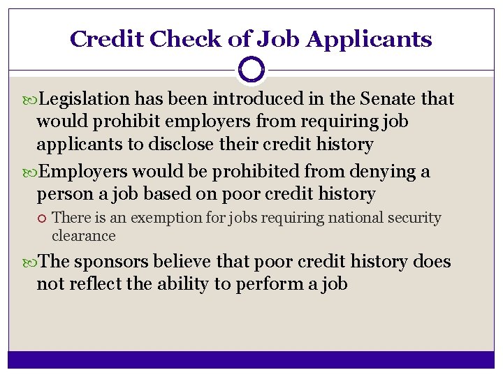 Credit Check of Job Applicants Legislation has been introduced in the Senate that would